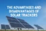 Types of Solar Trackers : Advantages, Disadvantages and Uses